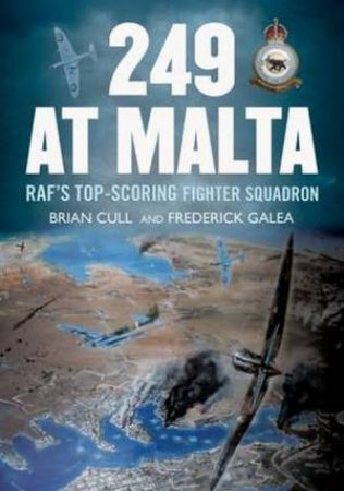 249 At Malta: RAF's Top Scoring Fighter Squadron by Various