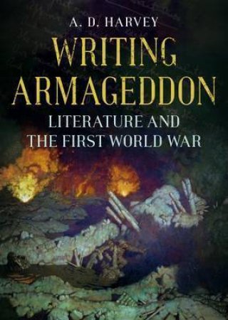 Writing Armageddon by A. D. Harvey