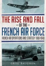 The Rise And Fall Of The French Air Force