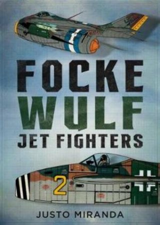Focke Wulf Jet Fighters by Justo Miranda