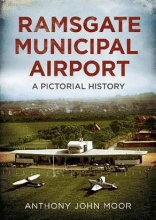 Ramsgate Municipal Airport by Anthony John Moor