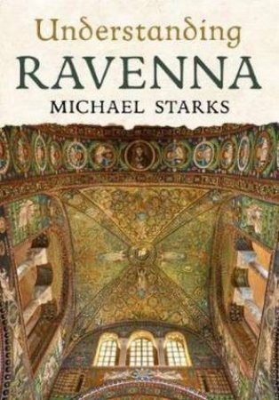 Understanding Ravenna by Michael Starks