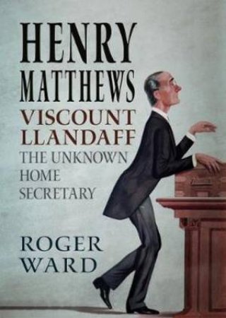 Henry Matthews, Viscount Llandaff by Roger Ward