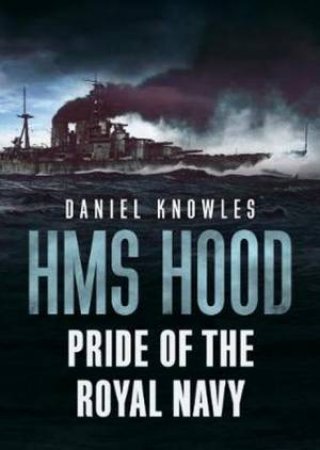 HMS Hood by Daniel Knowles