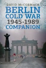 Berlin Cold War 19451989 Companion