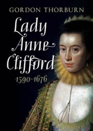 Lady Anne Clifford 1590-1676