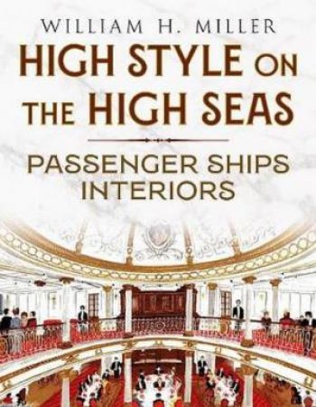 High Style On The High Seas by William H. Miller