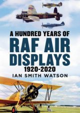 A Hundred Years Of The RAF Air Display 19202020