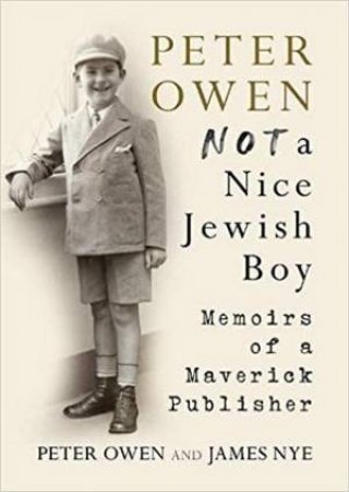 Peter Owen, Not A Nice Jewish Boy by Peter Owen
