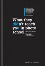 What They Didnt Teach You In Photo School