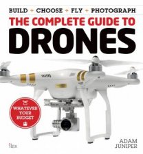 The Complete Guide To Drones