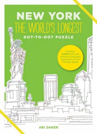 New York: The World's Longest Dot-To-Dot Puzzle by Abi Daker