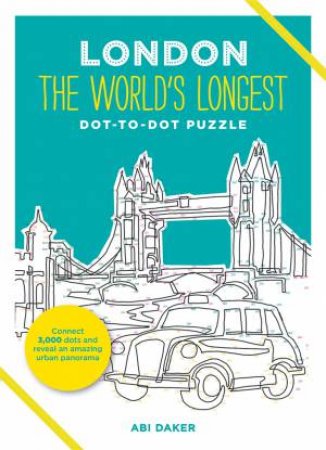 London: The World's Longest Dot-To-Dot Puzzle by Abi Daker