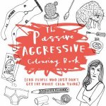 The PassiveAggressive Colouring Book