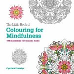 The Little Book Of Colouring For Mindfulness 100 Mandalas For Instant Calm