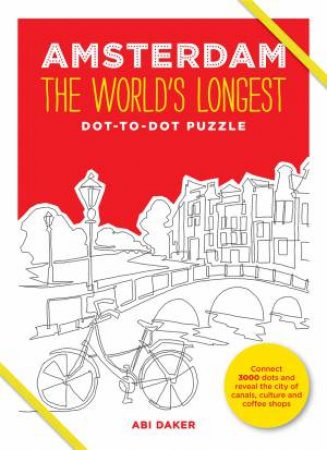 Amsterdam: The World's Longest Dot-To-Dot Puzzle by Abi Daker