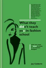 What They Didnt Teach You In Fashion School