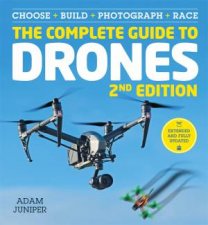 The Complete Guide To Drones