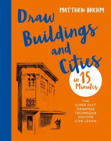 Draw Buildings And Cities In 15 Minutes by Matthew Brehm