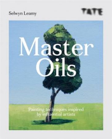 Tate: Master Oils by Selwyn Leamy