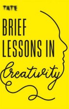 Tate Brief Lessons In Creativity