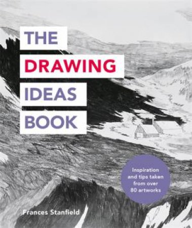 The Drawing Ideas Book by Frances Stanfield
