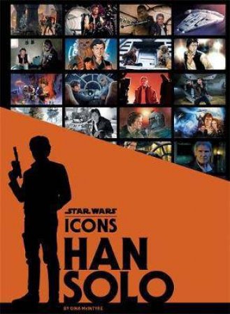 Star Wars Icons: Han Solo by Gina McIntyre