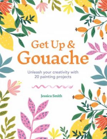 Get Up & Gouache by Jessica Smith