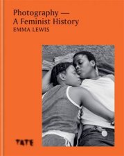 Photography A Feminist History