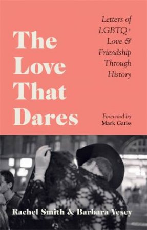 The Love That Dares by Rachel Smith & Barbara Vesey