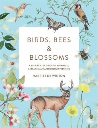 Birds, Bees & Blossoms by Harriet de Winton