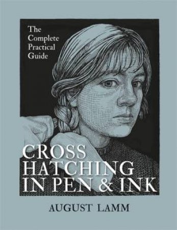 Crosshatching In Pen & Ink by August Lamm