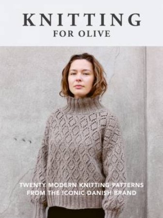Knitting for Olive by Knitting for Olive
