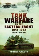 Tank Warfare on the Eastern Front 19411942 Schwerpunkt Volume 1