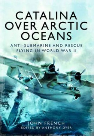 Catalina Over Arctic Oceans by DYER ANTHONY/ FRENCH JOHN