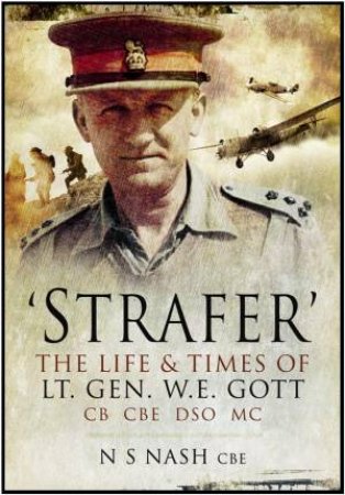 Strafer, Desert General: The Life and Killing of Lt. General William Gott by NASH N S