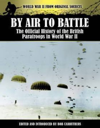 By Air to Battle by CARRUTHERS BOB