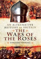 Alternative History of Britain The War of the Roses