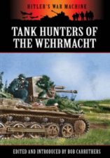 German Tank Hunters The Panzer Jager