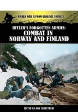 Hitlers Forgotten Armies Combat in Norway  Finland