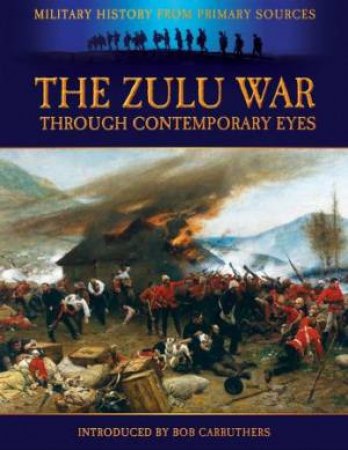 Zulu War - Through Contemporary Eyes