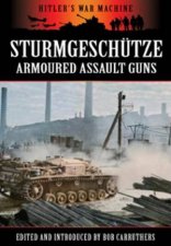 Sturmgeschutze Armoured Assault Guns