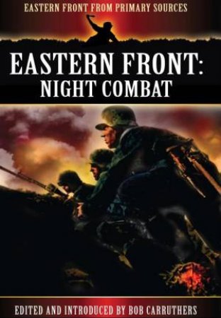 Eastern Front: Night Combat by CARRUTHERS BOB
