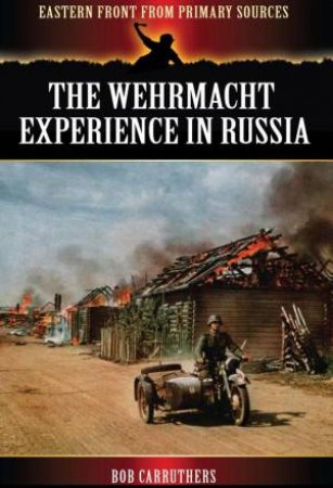 Wehrmacht Experience in Russia by CARRUTHERS BOB