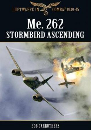 Me. 262 Stormbird Ascending by CARRUTHERS BOB