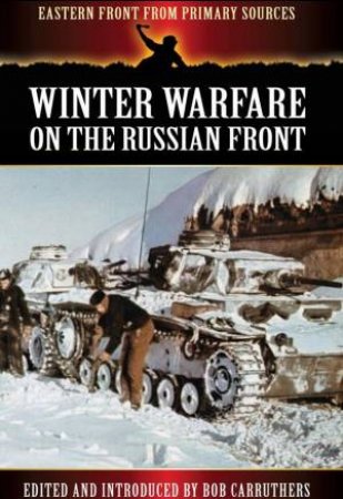 Winter Warfare on the Russian Front by CARRUTHERS BOB