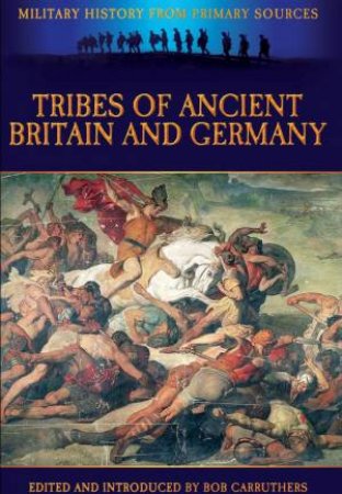 Tribes of Ancient Britain and Germany by TACITUS PUBLIUS CORNELIUS