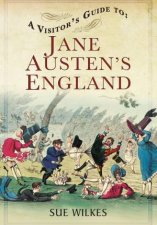 Visitors Guide to Jane Austens England