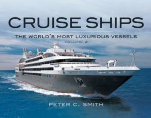 Cruise Ships: The Small-Scale Fleet by SMITH PETER C.