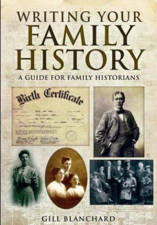 Writing Your Family History by BLANCHARD GILL